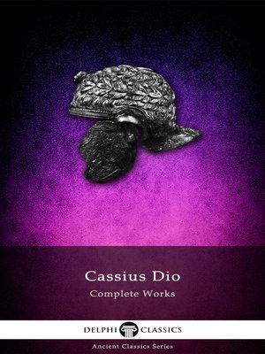 cover image of Delphi Complete Works of Cassius Dio (Illustrated)